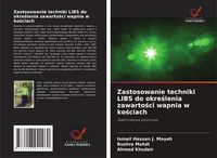 Produktbild: Zastosowanie techniki LIBS do okre&iquest;lenia zawarto&iquest;ci wapnia w ko&iquest;ciach