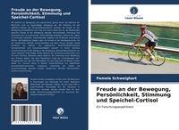 Produktbild: Freude an der Bewegung, Pers&ouml;nlichkeit, Stimmung und Speichel-Cortisol
