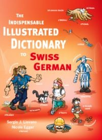 Produktbild: The Indispensable Illustrated Dictionary to Swiss German