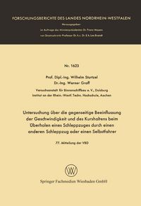 Produktbild: Untersuchung &uuml;ber die gegenseitige Beeinflussung der Geschwindigkeit und des Kurshaltens beim &Uuml;berholen eines Schleppzuges durch einen anderen Schlepp