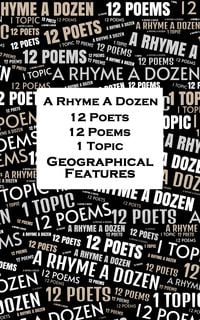 Produktbild: A Rhyme A Dozen - 12 Poets, 12 Poems, 1 Topic &iquest; Geographical Features