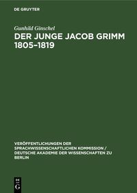 Produktbild: Der Junge Jacob Grimm 1805&ndash;1819