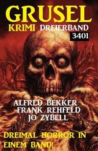 Produktbild: Gruselkrimi Dreierband 3401 - Dreimal Horror in einem Band!