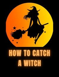 Produktbild: How To Catch A Witch