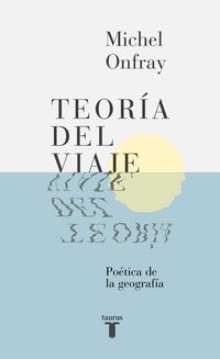 Produktbild: Teor&iacute;a del viaje : po&eacute;tica de la geograf&iacute;a