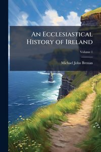 Produktbild: An Ecclesiastical History of Ireland