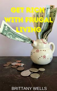 Produktbild: Get Rich with Frugal Living