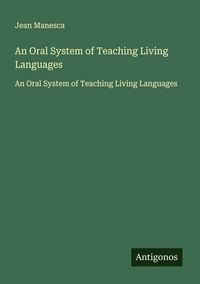 Produktbild: An Oral System of Teaching Living Languages