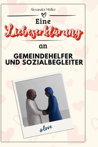 Produktbild: Eine Liebeserkl&auml;rung an Gemeindehelfer und Sozialbegleiter