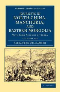 Produktbild: Williamson, A: Journeys in North China, Manchuria, and Easte