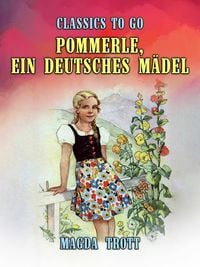 Bild vom Artikel Pommerle, ein deutsches Mädel vom Autor Magda Trott
