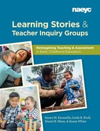 Produktbild: Learning Stories and Teacher Inquiry Groups: Re-Imagining Teaching and Assessment in Early Childhood Education