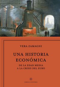 Produktbild: Una historia econ&oacute;mica : Europa de la Edad Media a la crisis del euro
