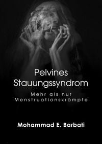 Produktbild: Pelvines Stauungssyndrom - Mehr als nur Menstruationskr&auml;mpfe