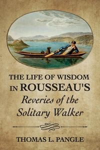 Produktbild: The Life of Wisdom in Rousseau's "Reveries of the Solitary Walker"
