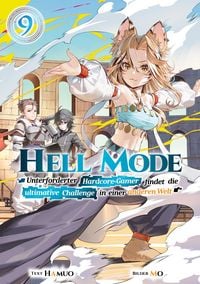 Produktbild: Hell Mode: Unterforderter Hardcore-Gamer findet die ultimative Challenge in einer anderen Welt (Light Novel): Band 9