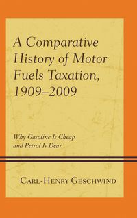 Produktbild: A Comparative History of Motor Fuels Taxation, 1909-2009