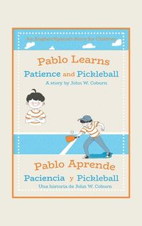 Produktbild: Pablo Learns Patience and Pickleball/Pablo Aprende Paciencia Y Pickleball