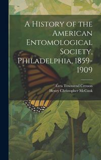 Produktbild: A History of the American Entomological Society, Philadelphia, 1859-1909