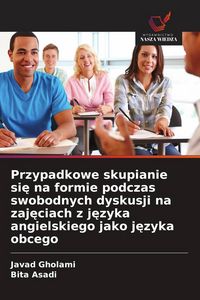 Produktbild: Przypadkowe skupianie si&iquest; na formie podczas swobodnych dyskusji na zaj&iquest;ciach z j&iquest;zyka angielskiego jako j&iquest;zyka obcego