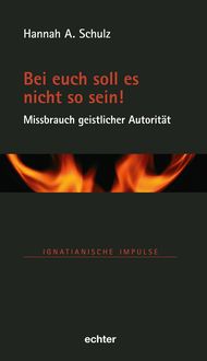 Produktbild: Bei euch soll es nicht so sein! - Missbrauch geistlicher Autorit&auml;t