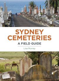 Bild vom Artikel Sydney Cemeteries: A Field Guide vom Autor Lisa Murray