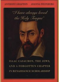 Produktbild: Grafton, A: I have always loved the Holy Tongue - Isaac Casa