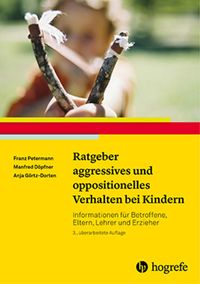 Bild vom Artikel Ratgeber aggressives und oppositionelles Verhalten bei Kindern vom Autor Franz Petermann