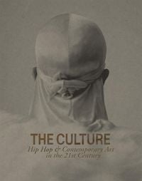 Produktbild: The Culture: Hip Hop & Contemporary Art in the 21st Century