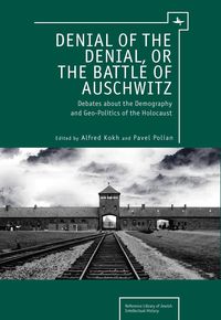 Produktbild: Denial of the Denial, or the Battle of Auschwitz