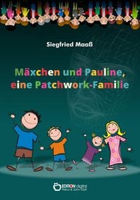 Produktbild: M&auml;xchen und Pauline, eine Patchwork-Familie