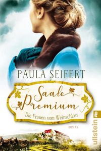Bild vom Artikel Saale Premium - Die Frauen vom Weinschloss vom Autor Paula Seifert
