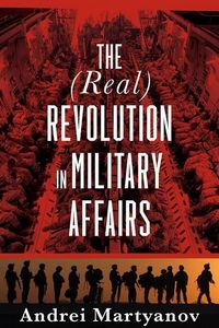 Produktbild: The (Real) Revolution in Military Affairs