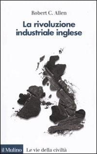 Produktbild: La rivoluzione industriale inglese. Una prospettiva globale