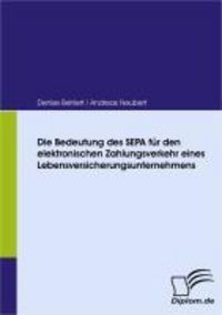 Produktbild: Die Bedeutung des SEPA f&uuml;r den elektronischen Zahlungsverkehr eines Lebensversicherungsunternehmens