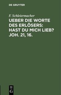 Produktbild: Ueber die Worte des Erl&ouml;sers: Hast Du mich lieb? Joh. 21, 16.