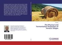 Produktbild: The Physical and Fermentation Properties of Various Silages