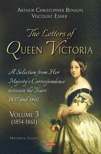 Produktbild: The Letters of Queen Victoria. A Selection from Her Majesty's Correspondence between the Years 1837 and 1861. Volume 3 (1854 -1861)