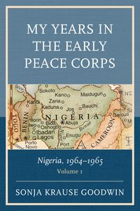 Produktbild: My Years in the Early Peace Corps: Nigeria, 1964-1965