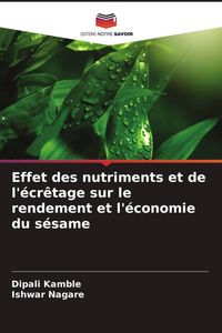 Produktbild: Effet des nutriments et de l'&eacute;cr&ecirc;tage sur le rendement et l'&eacute;conomie du s&eacute;same