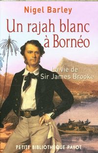 Produktbild: Un rajah blanc &agrave; Born&eacute;o : la vie de sir James Brooke