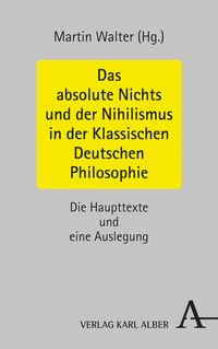 Produktbild: Das absolute Nichts und der Nihilismus in der Klassischen Deutschen Philosophie