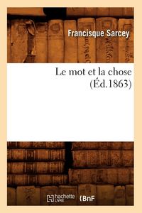 Produktbild: Le mot et la chose (&Eacute;d.1863)