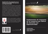 Produktbild: Suplementos de magnesio en el trastorno por d&eacute;ficit de atenci&oacute;n con hiperactividad
