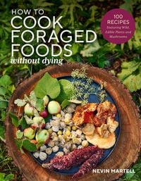 Produktbild: How to Cook Foraged Foods without Dying
