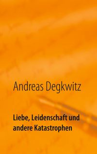 Produktbild: Liebe, Leidenschaft und andere Katastrophen