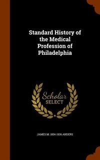 Produktbild: Standard History of the Medical Profession of Philadelphia