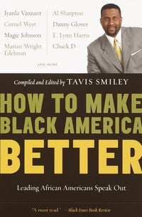 Bild vom Artikel How to Make Black America Better: Leading African Americans Speak Out vom Autor Tavis Smiley