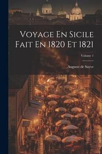 Produktbild: Voyage En Sicile Fait En 1820 Et 1821; Volume 1