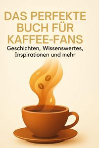 Produktbild: Das perfekte Buch f&uuml;r Kaffee-Fans